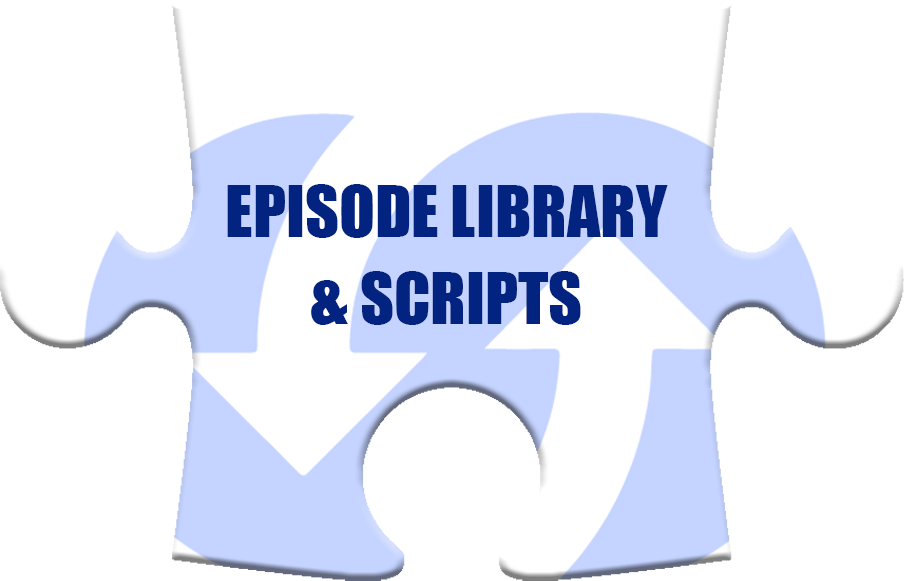 Episode Library and Scripts
